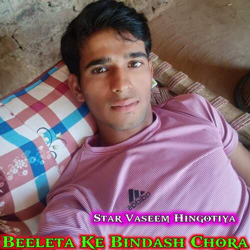 Beeleta Ke Bindash Chhora Star Vaseem Hingotiya MP3 Download