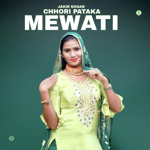 Chhori Pataka Mewati Jakir Sogan MP3 Download