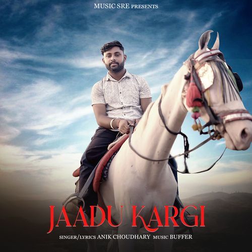 Jaadu Kargi Anik Choudhary MP3 Download