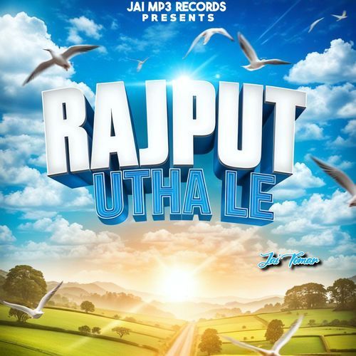 Rajput Utha Le Jai Tomar MP3 Download