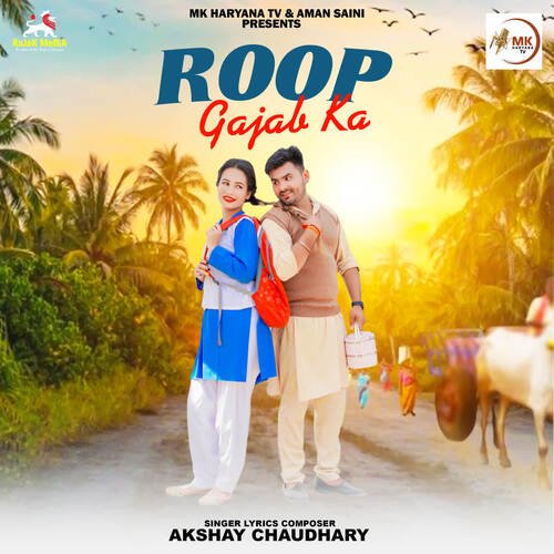 Roop Gajab Ka Akshay Chaudhary MP3 Download