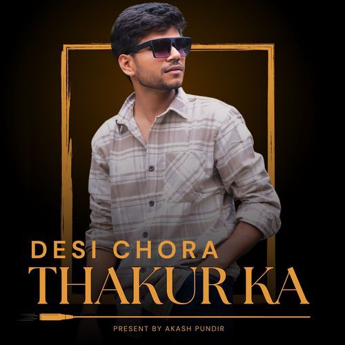Desi Chora Thakur Ka Akash Pundir MP3 Download