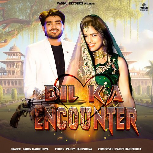 Dil Ka Encounter Parry Haripuriya MP3 Download