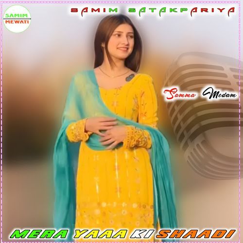 MERA YAAA KI SHAADI Samim Satakpariya MP3 Download