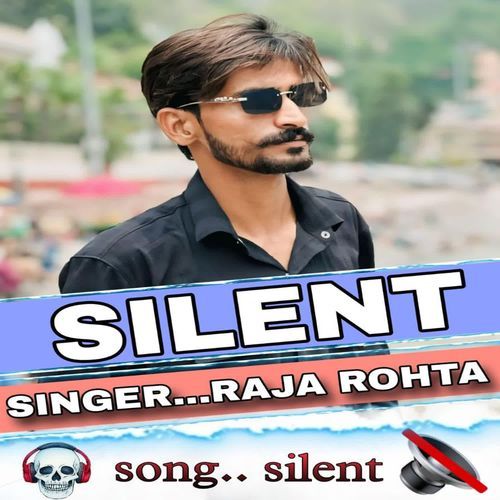 Silent RAJA ROHTA MP3 Download