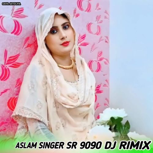 ASLAM SINGER SR 9090 DJ RIMIX Aslam Singer Zamidar MP3 Download