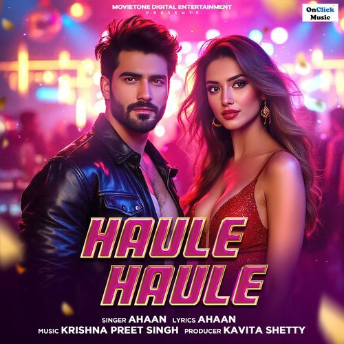 Haule Haule Ahaan MP3 Download
