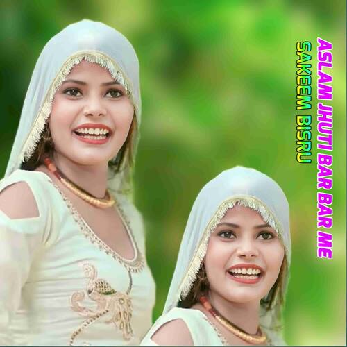 ASLAM JHUTI BAR BAR ME Sakeem Bisru MP3 Download