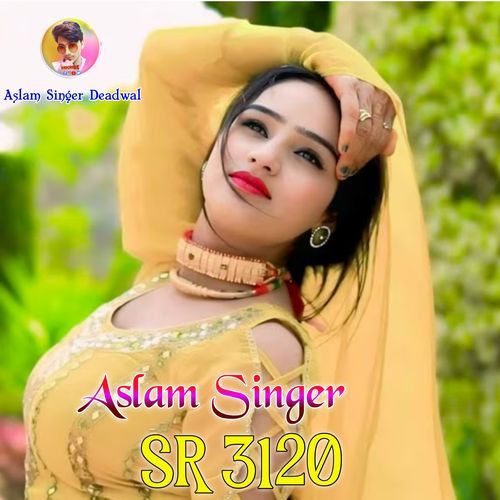 Aslam Singer SR 3120 Aslam Singer Deadwal MP3 Download