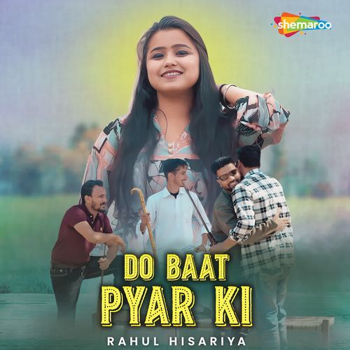 Do Baat Pyar Ki Rahul Hisariya MP3 Download