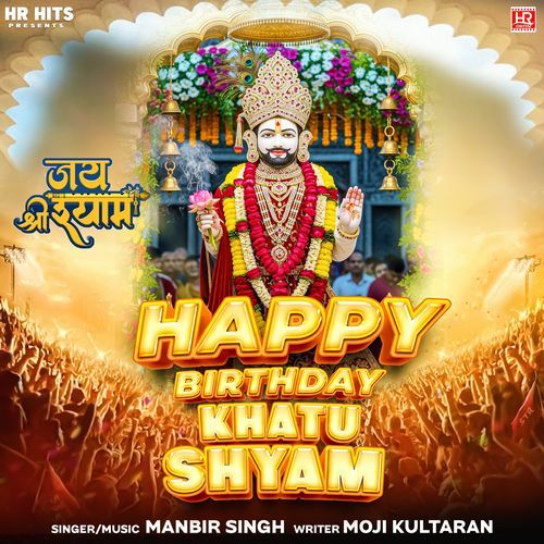 Happy Birthday Khatu Shyam Manbir Singh MP3 Download