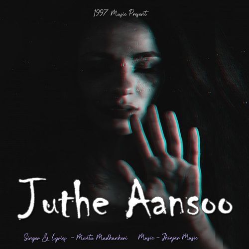 Juthe Aansoo Montu Madanheri MP3 Download