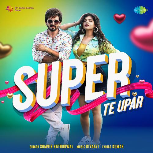 Super Te Upar Somvir Kathurwal MP3 Download