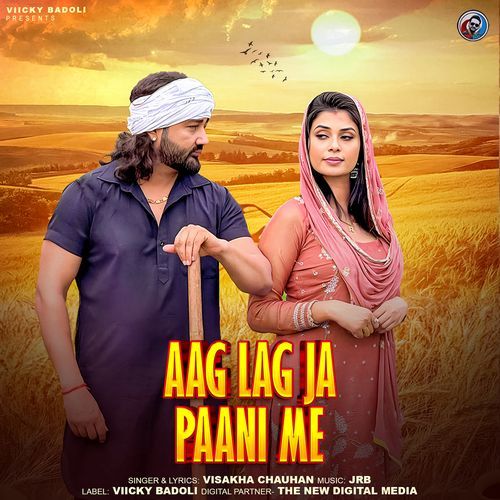Aag Lag Ja Paani Me (Feat. Viicky Badoli, Visakha Chauhan, Ruba Khan) Visakha Chauhan MP3 Download