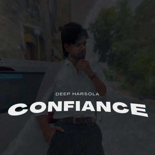 Confiance Deep Harsola MP3 Download