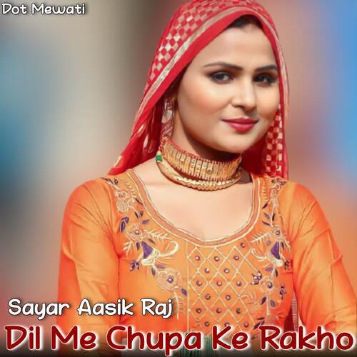 Dil Me Chupa Ke Rakho Sayar Aasik Raj MP3 Download