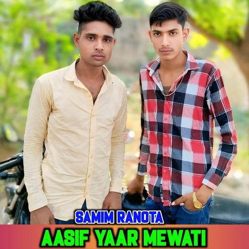 AASIF YAAR MEWATI SAMIM RANOTA MP3 Download