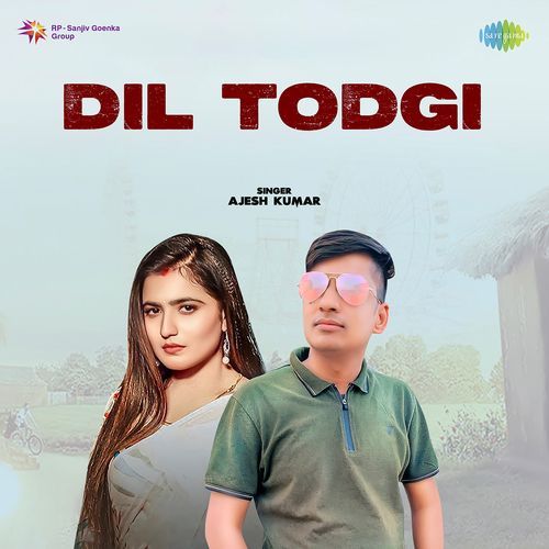 Dil Todgi Ajesh Kumar MP3 Download