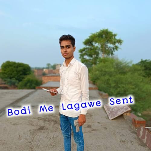 Body Me Lagawe Sent Mubarik Khan MP3 Download