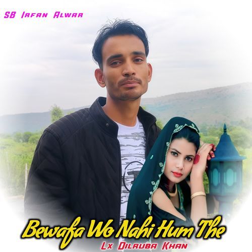 Bewafa Wo Nahi Hum The Lx Dilruba Khan MP3 Download