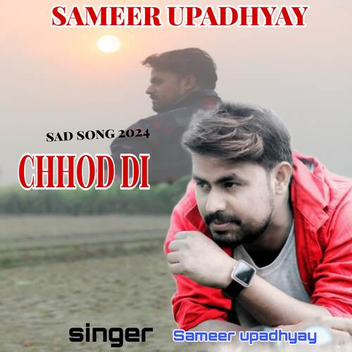 Chhod Di Sameer Upadhyay MP3 Download