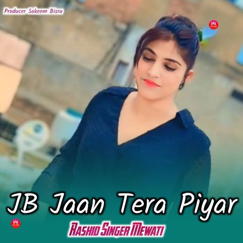 JB Jaan Tera Piyar Rashid Singer Mewati MP3 Download