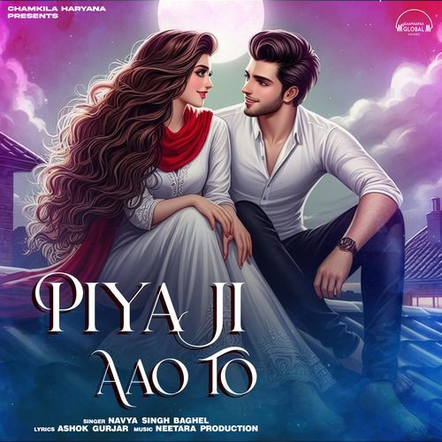 Piya Ji Aao To Navya Singh Baghel MP3 Download