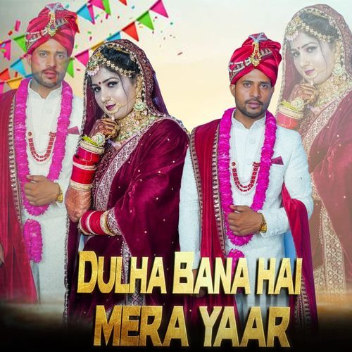 Dulha Bana Hai Mera Yaar Arun Jatav MP3 Download