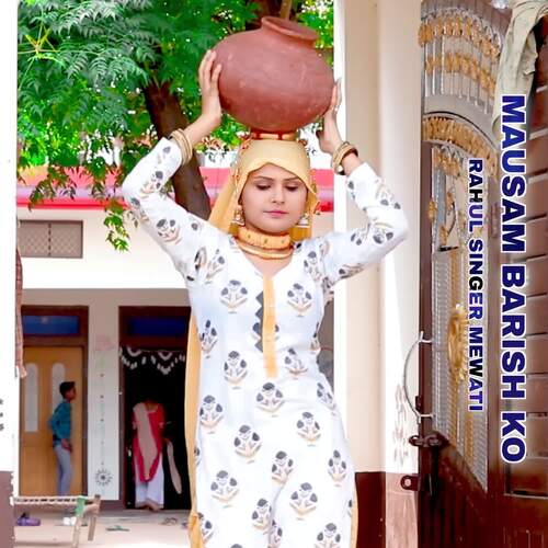 Mausam Barish ko Rahul Singer Mewati MP3 Download