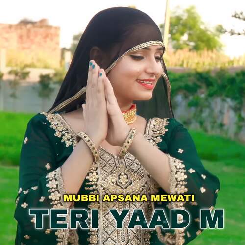Teri Yaad M Mubbi Apsana Mewati MP3 Download