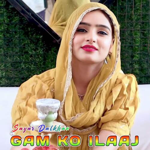 Gam Ko Ilaaj Sayar Dalkhan MP3 Download