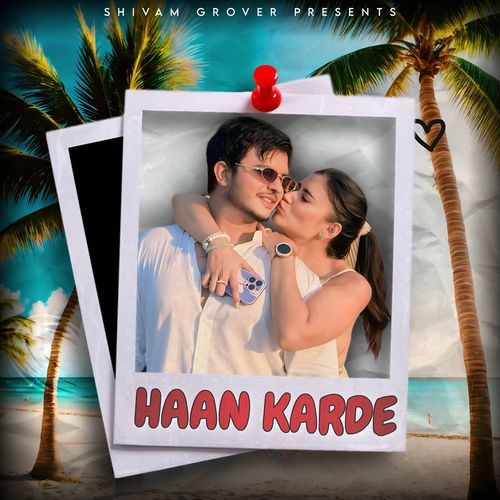 Haan Karde Shivam Grover MP3 Download