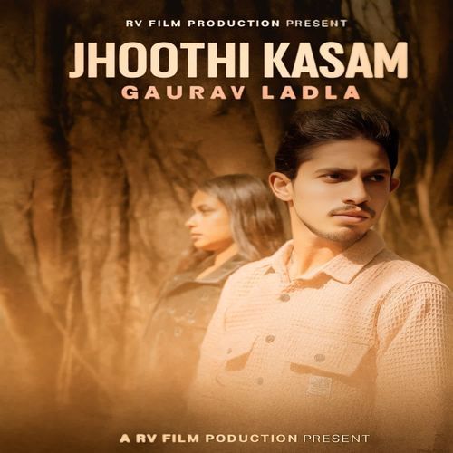 Jhoothi Kasam Gaurav Ladla MP3 Download