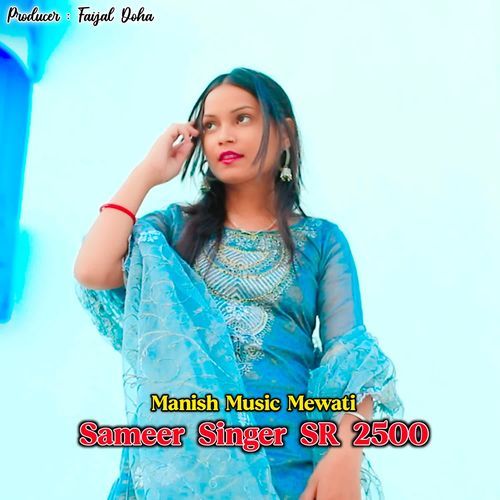 SAMEER SINGER SR 2500 Manish Music Mewati MP3 Download