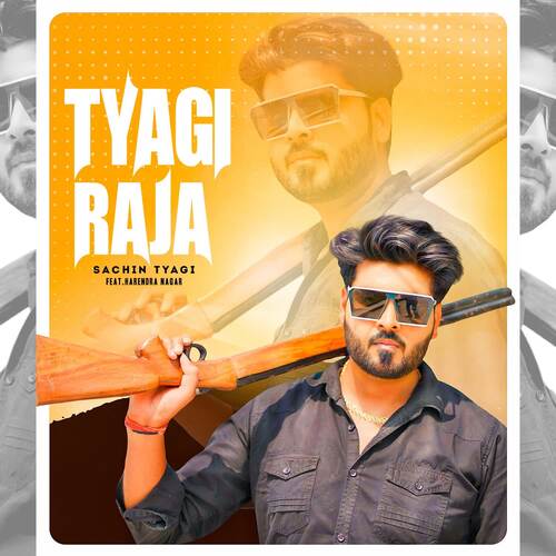 Tyagi Raja (feat. Harendra Nagar) Sachin Tyagi MP3 Download