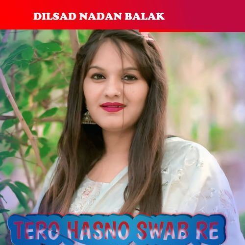 Tero Hasno Swab Re Dilsad Nadan Balak MP3 Download