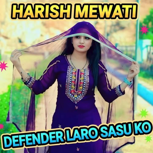 DEFENDER LARO SASU KO Harish Mewati MP3 Download