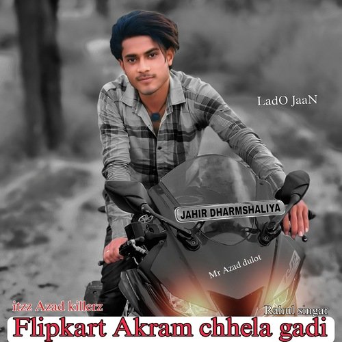 Flipkart Akram chhela gadi (Mewati) Itzz Azad Killerz MP3 Download