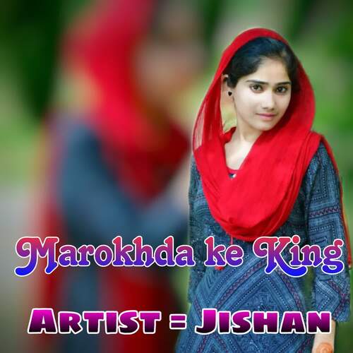 Marokhda ke King Jishan MP3 Download