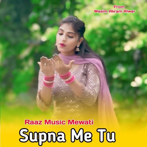 Supna Me Tu Raaz Music Mewati MP3 Download
