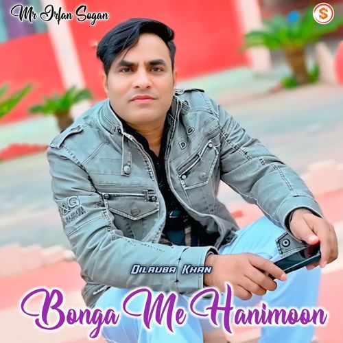 Bonga Me Hanimoon Mr Irfan Sogan MP3 Download