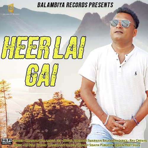Heer lai gai Sharwan Balambiya MP3 Download