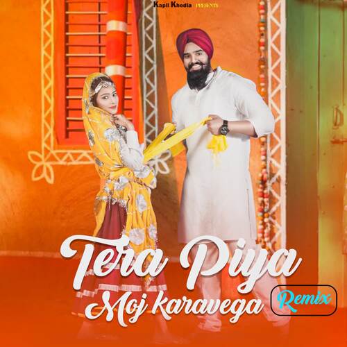 Tera Piya Moj Karavega (Remix) Kapil Khedla MP3 Download