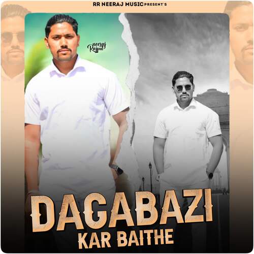 Dagabaji Kar Baithe Neeraj Rajput MP3 Download