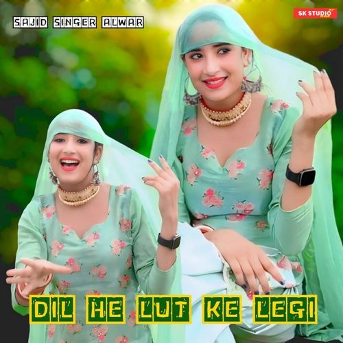 Dil He Lut Ke Legi Sajid Alwar MP3 Download