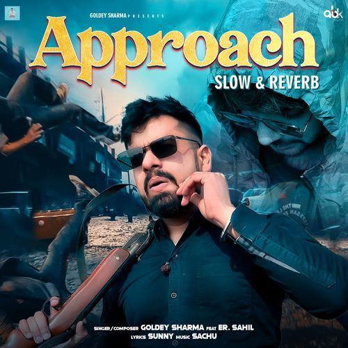 Approach (Slow & Reverb) Goldey Sharma MP3 Download
