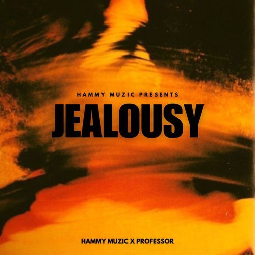 Jealousy Hammy Muzic MP3 Download