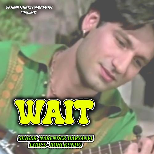WAIT Narender Haryanvi MP3 Download
