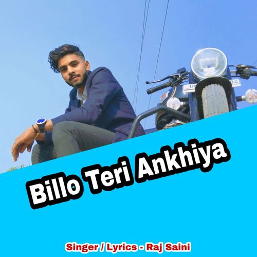 Billo Teri Ankhiya Raj Saini MP3 Download