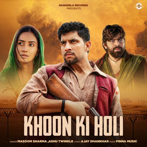 Khoon Ki Holi Masoom Sharma MP3 Download